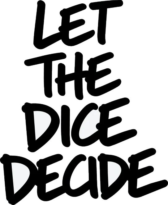 Hand lettering reading: let the dice decide